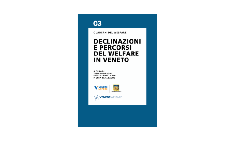 Declinazioni e percorsi del welfare in Veneto: pubblicata la terza edizione de I Quaderni del Welfare